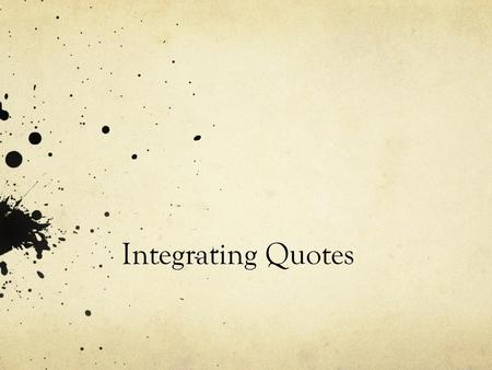 Integrating Quotes.