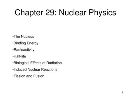 Chapter 29: Nuclear Physics