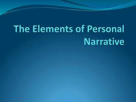 The Elements of Personal Narrative