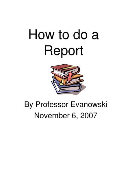 By Professor Evanowski November 6, 2007