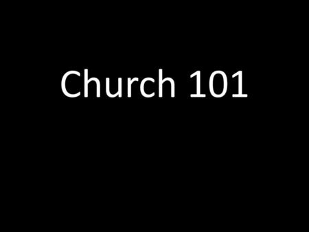 Church 101.