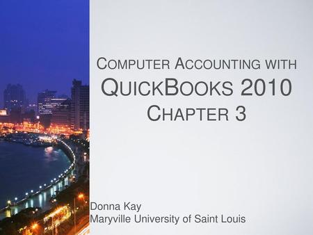 Computer Accounting with QuickBooks 2010 Chapter 3