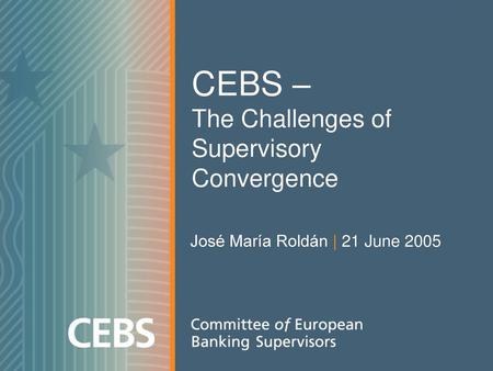 CEBS – The Challenges of Supervisory Convergence