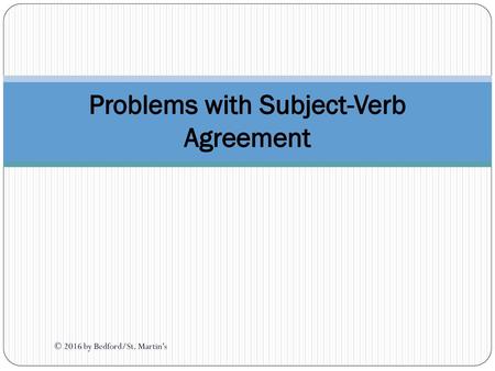 Problems with Subject-Verb Agreement