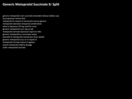 Generic Metoprolol Succinate Er Split