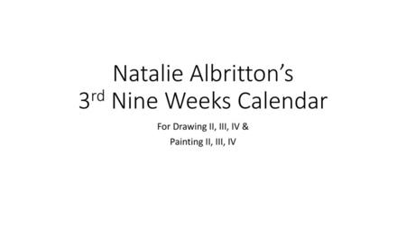 Natalie Albritton’s 3rd Nine Weeks Calendar