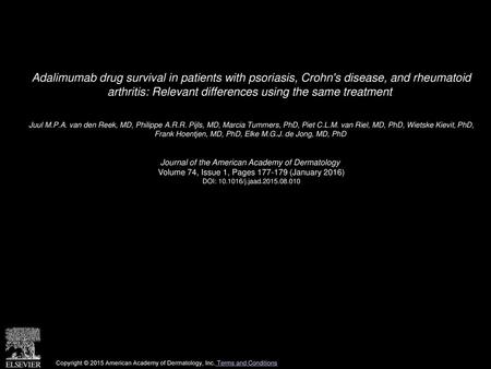 Adalimumab drug survival in patients with psoriasis, Crohn's disease, and rheumatoid arthritis: Relevant differences using the same treatment  Juul M.P.A.