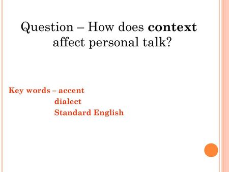 Question – How does context affect personal talk?