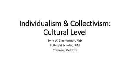 Individualism & Collectivism: Cultural Level