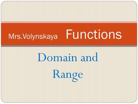 Mrs.Volynskaya Functions