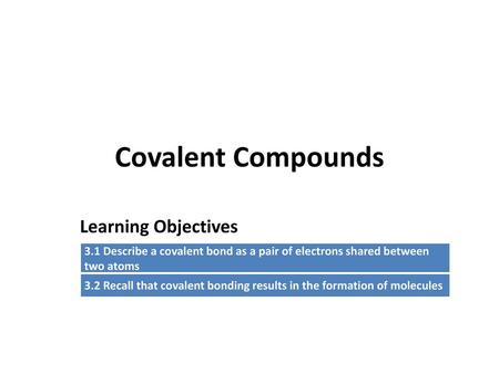 Covalent Compounds Learning Objectives