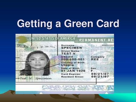 Getting a Green Card.