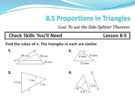 8.5 Proportions in Triangles