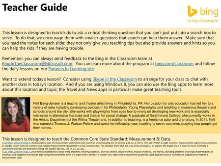 Teacher Guide This lesson is designed to teach kids to ask a critical thinking question that you can’t just put into a search box to solve. To do that,