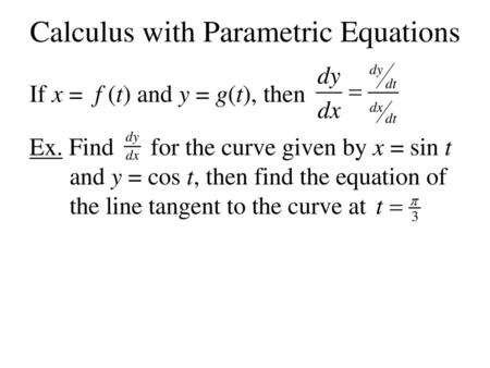 Calculus with Parametric Equations