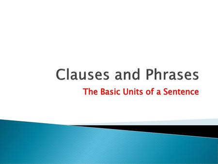 The Basic Units of a Sentence