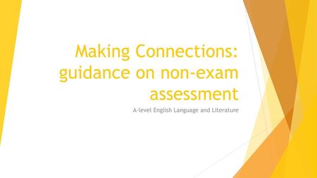 Making Connections: guidance on non-exam assessment