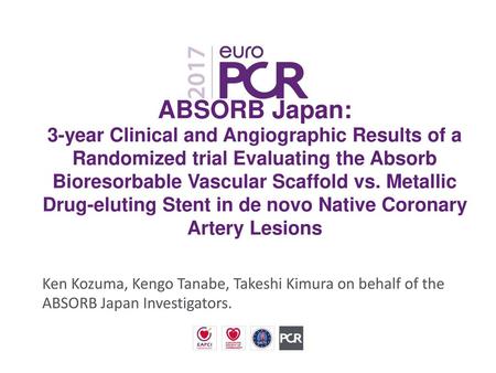 ABSORB Japan: 3-year Clinical and Angiographic Results of a Randomized trial Evaluating the Absorb Bioresorbable Vascular Scaffold vs. Metallic Drug-eluting.