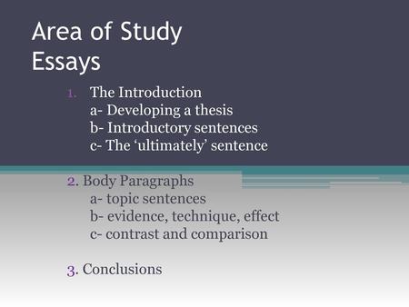 Area of Study Essays The Introduction a- Developing a thesis