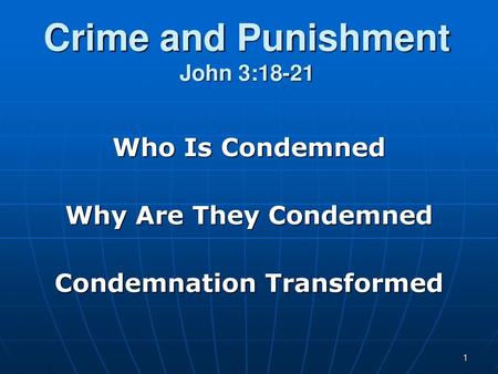 Crime and Punishment John 3:18-21