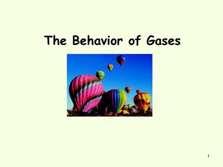 The Behavior of Gases.