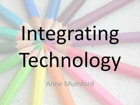 Integrating Technology