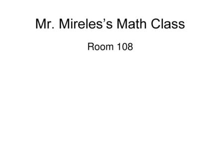 Mr. Mireles’s Math Class