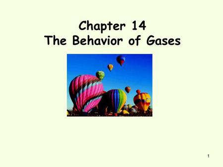 Chapter 14 The Behavior of Gases