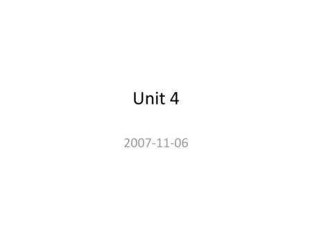 Unit 4 2007-11-06.