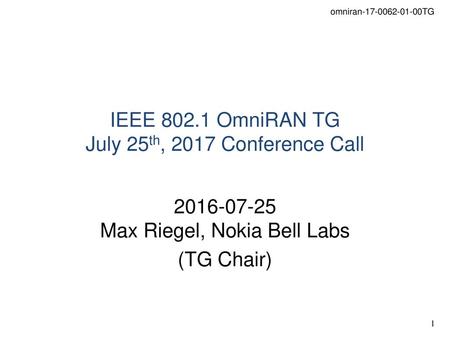 IEEE OmniRAN TG July 25th, 2017 Conference Call