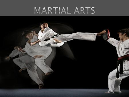 MARTIAL ARTS.