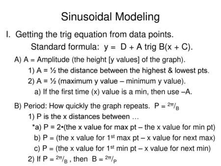 Sinusoidal Modeling I. Getting the trig equation from data points.