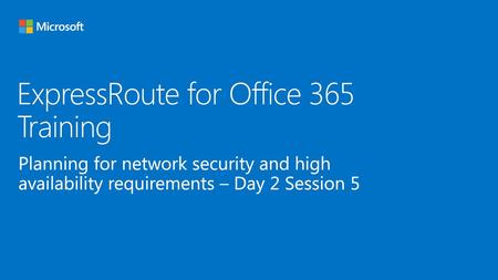 ExpressRoute for Office 365 Training