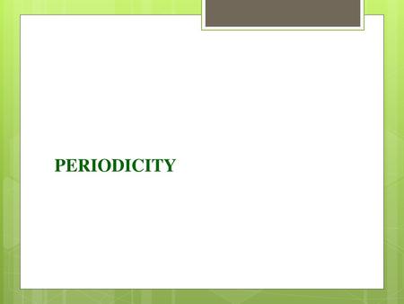 PERIODICITY.