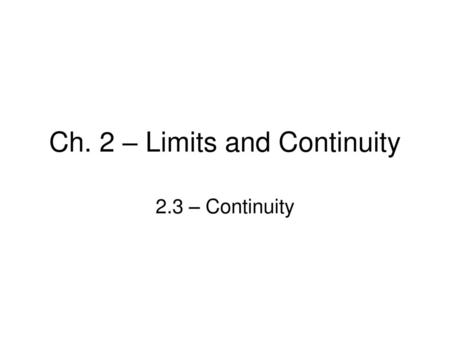 Ch. 2 – Limits and Continuity