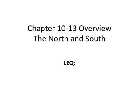 Chapter Overview The North and South