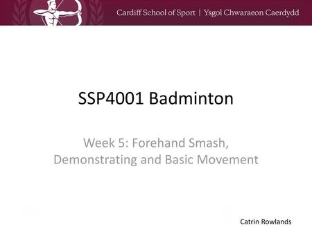 Week 5: Forehand Smash, Demonstrating and Basic Movement