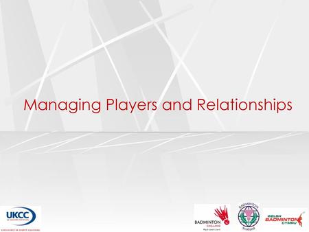 Managing Players and Relationships