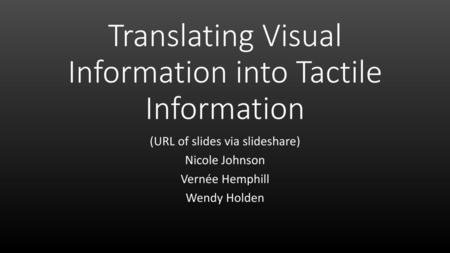 Translating Visual Information into Tactile Information