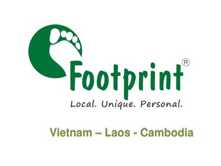 Vietnam – Laos - Cambodia Vietnam – Laos - Cambodia