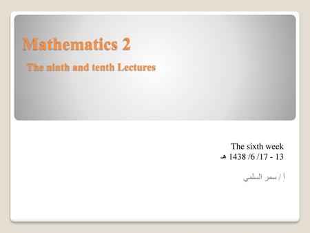 Mathematics 2 The ninth and tenth Lectures