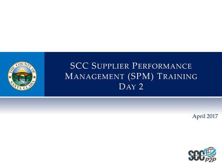 SCC Supplier Performance Management (SPM) Training Day 2