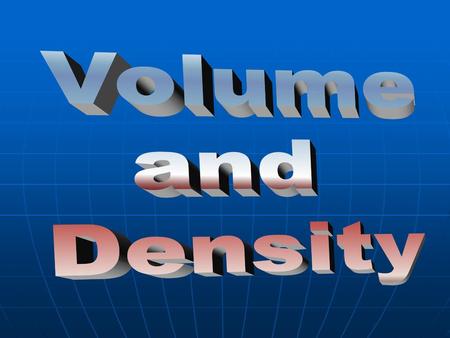 Volume and Density.