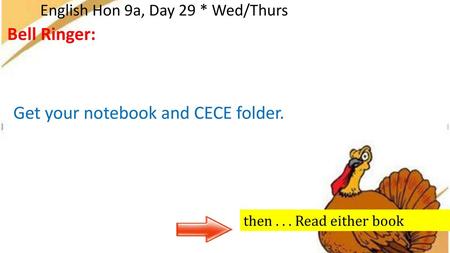 English Hon 9a, Day 29 * Wed/Thurs