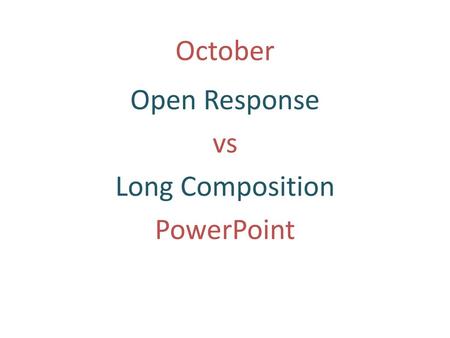 Open Response vs Long Composition PowerPoint