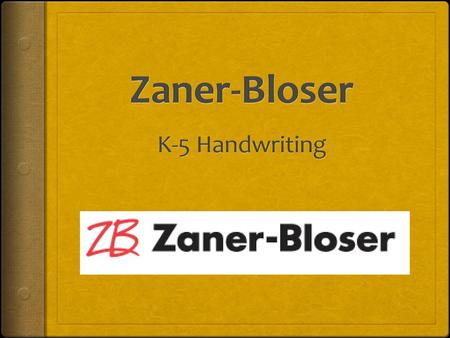 Zaner-Bloser K-5 Handwriting.