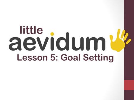 Little Lesson 5: Goal Setting.