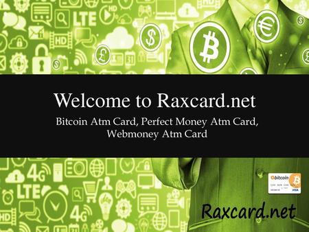 Bitcoin Atm Card, Perfect Money Atm Card, Webmoney Atm Card