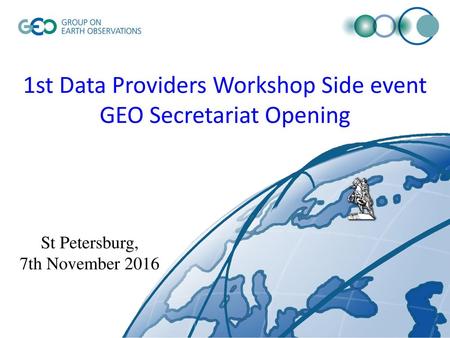 1st Data Providers Workshop Side event GEO Secretariat Opening