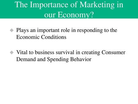 The Importance of Marketing in our Economy?